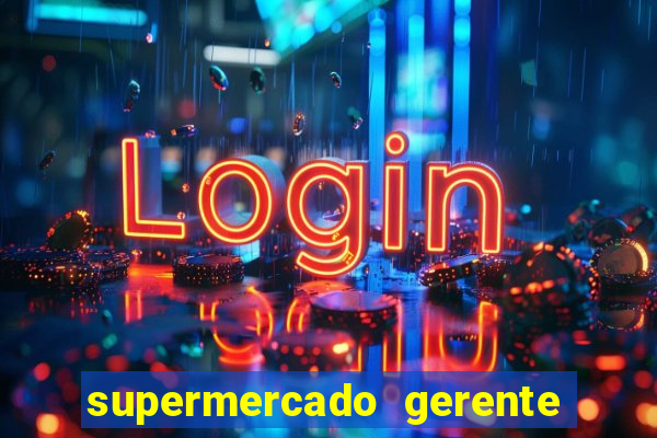 supermercado gerente simulator dinheiro infinito